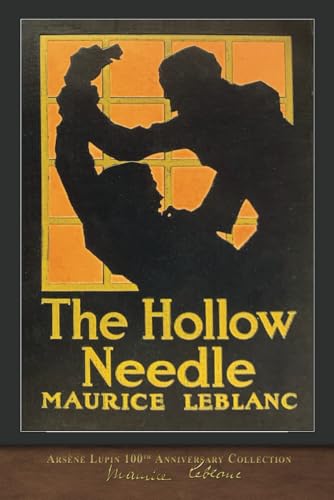 The Hollow Needle (Illustrated): Arsène Lupin 100th Anniversary Collection von SeaWolf Press